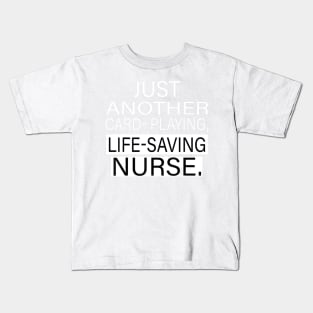 Just Another Card Playing Life Saving Nurse Gift Kids T-Shirt